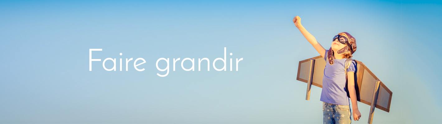 Faire grandir